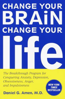 Change Your Brain, Change Your Life: The Breakt... 0812929985 Book Cover