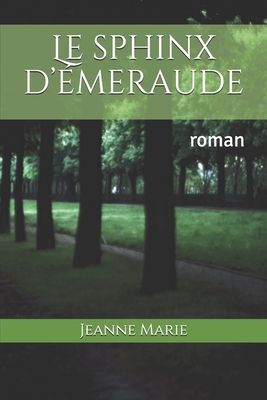 Le sphinx d'?meraude: roman [French] B086B6Y8TQ Book Cover