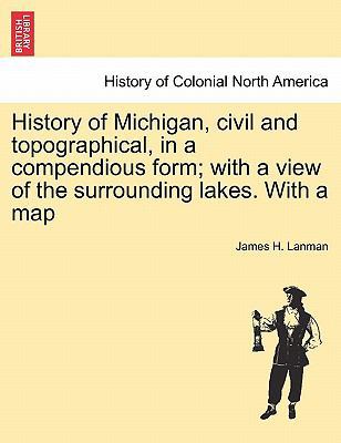 History of Michigan, Civil and Topographical, i... 124145325X Book Cover