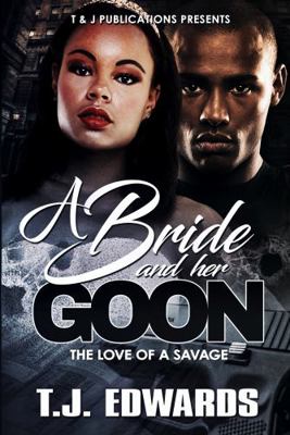 A Bride and Her Goon: The Love of a Savage 1736110659 Book Cover