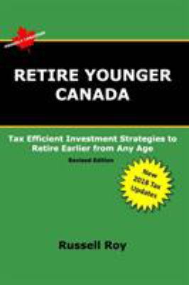 Retire Younger Canada: Tax Efficient Investment... 1775018938 Book Cover