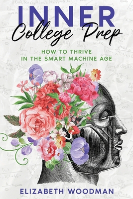 Inner College Prep: How to Thrive in the Smart ... B0BW2X9G54 Book Cover