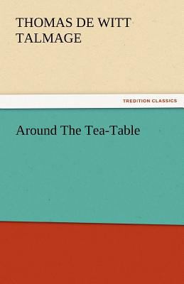 Around the Tea-Table 3842476477 Book Cover