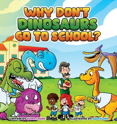 Why Don't Dinosaurs Go to School? B0CVJ2574P Book Cover