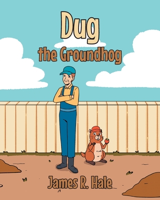 Dug the Groundhog B0CB222H2Y Book Cover