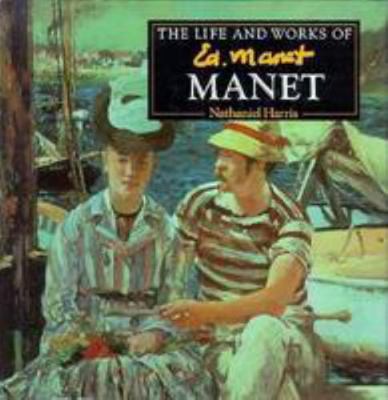 The Life and Works of Ed Manet 0765196395 Book Cover