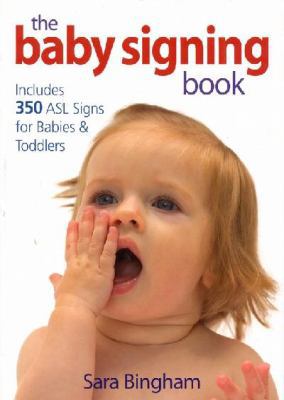 The Baby Signing Book: Includes 350 ASL Signs f... 0778801632 Book Cover