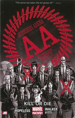 Avengers Arena - Volume 1: Kill or Die (Marvel ... 0785166572 Book Cover