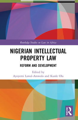 Nigerian Intellectual Property Law: Reform and ... 1032169036 Book Cover