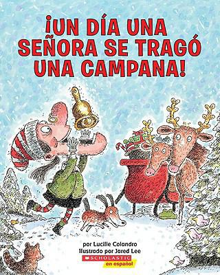 Un Dia una Senora Se Trago una Campana! = There... [Spanish] 0545078598 Book Cover