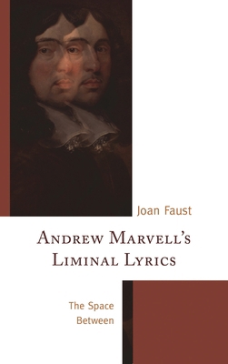 Andrew Marvell's Liminal Lyrics: The Space Between 1611495202 Book Cover
