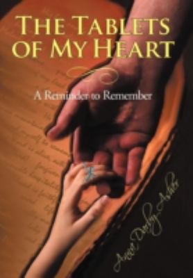 The Tablets of My Heart: A Reminder to Remember 1449749895 Book Cover