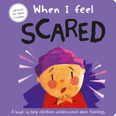 When I Feel Scared: A Book about Feelings 1839032480 Book Cover