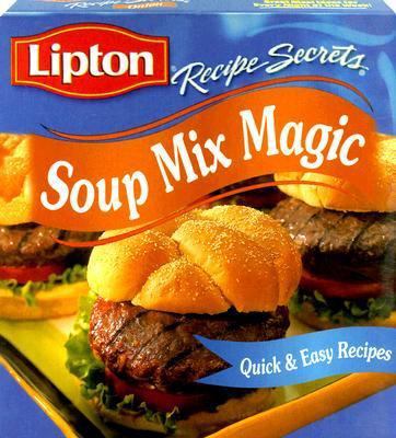 Lipton Recipe Secrets Soup Mix Magic: Quick & E... 1412786428 Book Cover