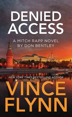Denied Access: A Mitch Rapp Novel by Don Bentley [Large Print] B0FLPRL58M Book Cover