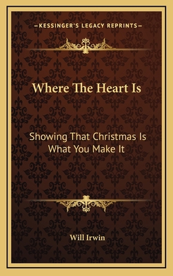 Where The Heart Is: Showing That Christmas Is W... 1168916259 Book Cover