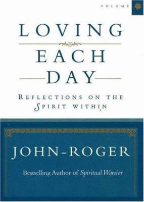 Loving Each Day: Reflections on the Spirit Within 0914829262 Book Cover