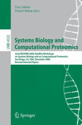 Systems Biology and Computational Proteomics: J... 3540730591 Book Cover