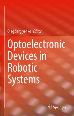 Optoelectronic Devices in Robotic Systems 3031097904 Book Cover