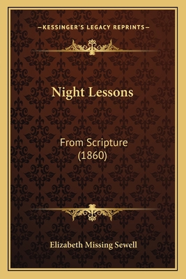 Night Lessons: From Scripture (1860) 1165610922 Book Cover