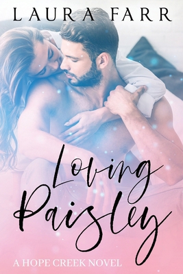 Loving Paisley: Hope Creek Book 1 B09FC89LBG Book Cover