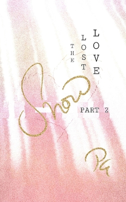 Snow Part 2 the Lost Love B09F1BB4HP Book Cover