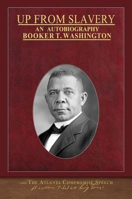 Up From Slavery and The Atlanta Compromise Spee... 1952433584 Book Cover