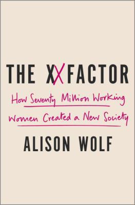 The XX Factor: How the Rise of Working Women Ha... 0307590402 Book Cover