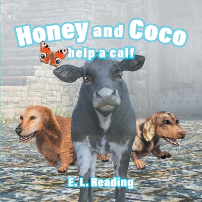 Honey and Coco help a calf 1914051114 Book Cover