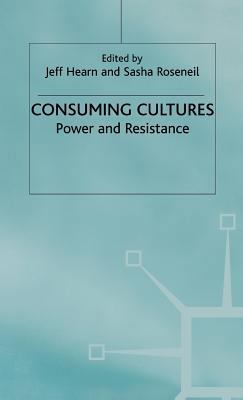 Consuming Cultures: Power and Resistance 033374716X Book Cover