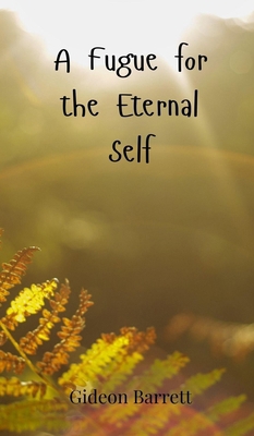 A Fugue for the Eternal Self 3690801990 Book Cover