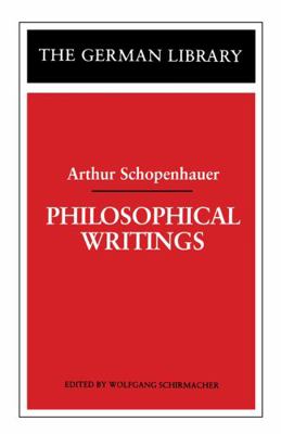 Philosophical Writings: Arthur Schopenhauer B001S2X948 Book Cover