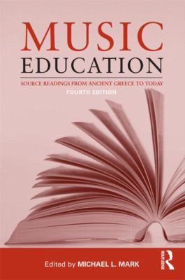 Music Education: Source Readings from Ancient G... 0415506891 Book Cover