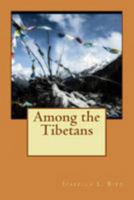 Among the Tibetans 1512166545 Book Cover