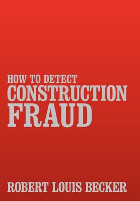 How to Detect Construction Fraud 1469157586 Book Cover