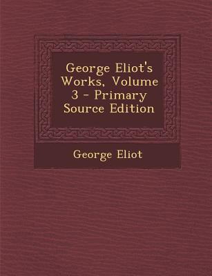 George Eliot's Works, Volume 3 1289448590 Book Cover