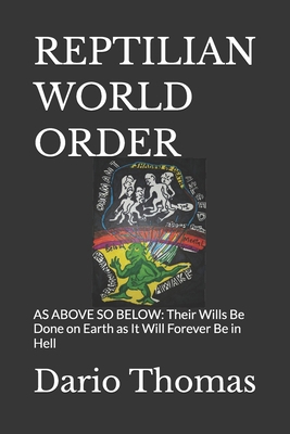 Reptilian World Order: AS ABOVE SO BELOW: Their... B0FTT5FMXB Book Cover