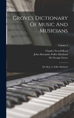 Grove's Dictionary Of Music And Musicians: Ed. ... 1016530293 Book Cover