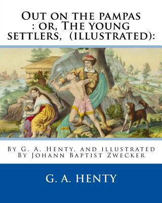 Out on the pampas: or, The young settlers, By G... 1536842486 Book Cover