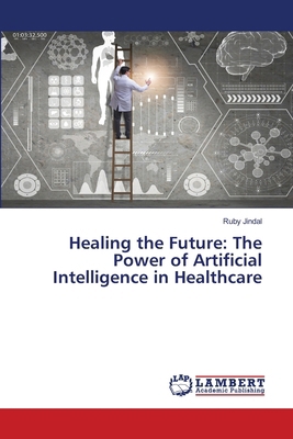 Healing the Future: The Power of Artificial Int... 620781004X Book Cover