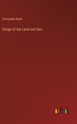 Songs of the Land and Sea 338538558X Book Cover