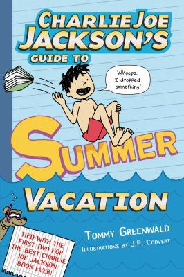 Charlie Joe Jackson's Guide to Summer Vacation 1626720312 Book Cover