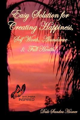 Easy Solution for Creating Happiness, Self Wort... 1468036378 Book Cover