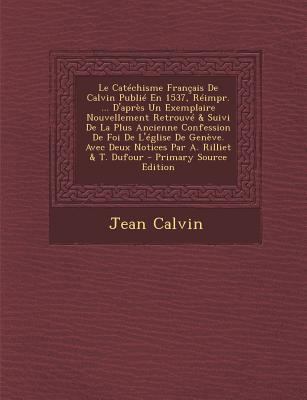 Le Catéchisme Français De Calvin Publié En 1537... [French] 1294719300 Book Cover