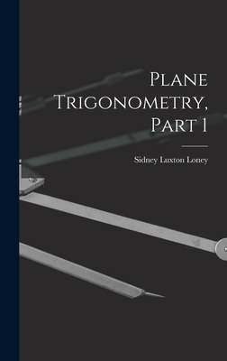 Plane Trigonometry, Part 1 1016991266 Book Cover