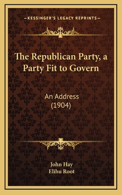 The Republican Party, a Party Fit to Govern: An... 1168701856 Book Cover