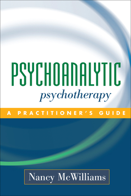 Psychoanalytic Psychotherapy: A Practitioner's ... 1593850093 Book Cover