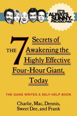 It's Always Sunny in Philadelphia: The 7 Secret... 0062225111 Book Cover