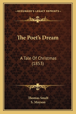 The Poet's Dream: A Tale Of Christmas (1853) 1165081628 Book Cover