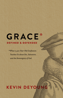 Grace Defined and Defended: What a 400-Year-Old... 1433564394 Book Cover